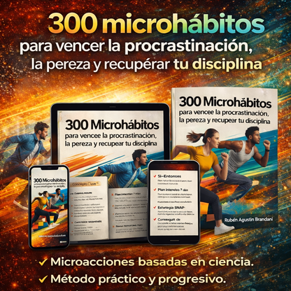 300 microhábitos para vencer la procrastinación, la pereza y recuperar tu disciplina