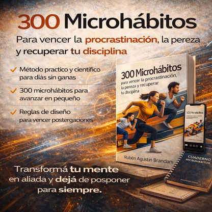 300 microhábitos para vencer la procrastinación, la pereza y recuperar tu disciplina