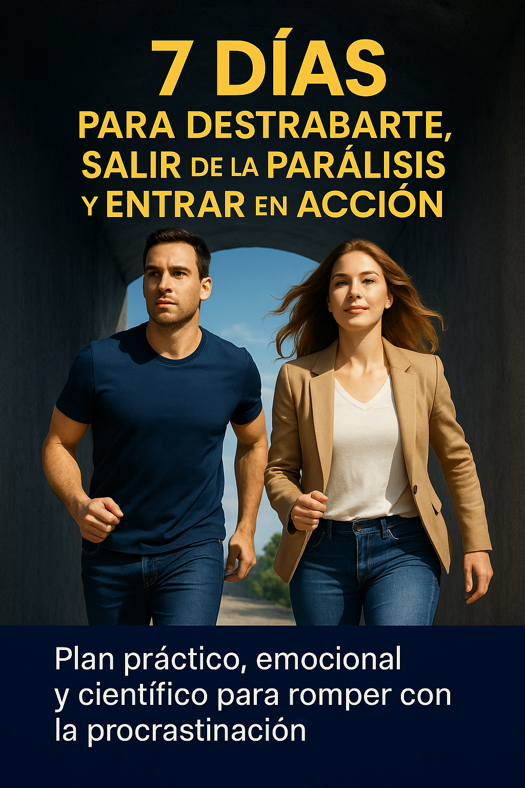 7 DÍAS PARA DESTRABARTE, SALIR DE LA PARÁLISIS Y ENTRAR EN ACCIÓN