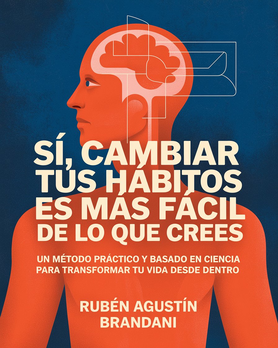 ¡SÍ, CAMBIAR TUS HÁBITOS ES MÁS FÁCIL DE LO QUE CREÉS!