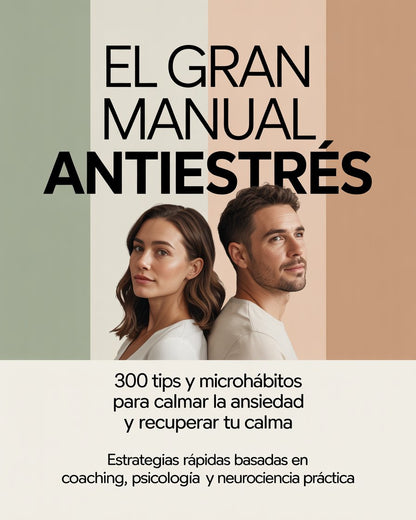 El Gran Manual Antiestrés: 300 Tips y Microhábitos para Calmar la Ansiedad y Recuperar tu Calma (Copia)