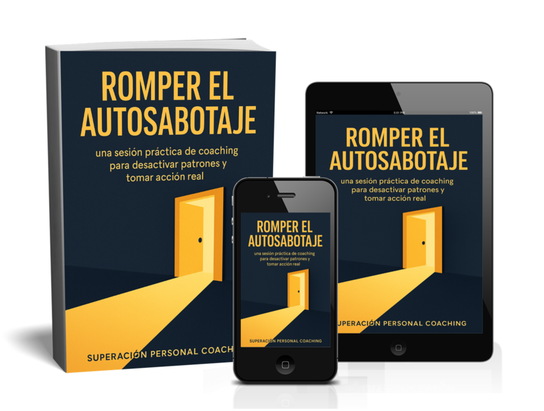 ROMPER EL AUTOSABOTAJE Guía práctica de coaching emocional para desbloquearte y pasar a la acción