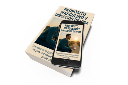 PROPÓSITO MASCULINO Y DIRECCIÓN DE VIDA – guía breve para reconectar con tus valores y tomar decisiones alineadas