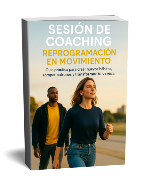 SESIÓN DE COACHING – REPROGRAMACIÓN EN MOVIMIENTO guía práctica para crear nuevos hábitos, romper patrones y transformar tu vida