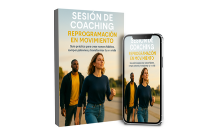 SESIÓN DE COACHING – REPROGRAMACIÓN EN MOVIMIENTO guía práctica para crear nuevos hábitos, romper patrones y transformar tu vida