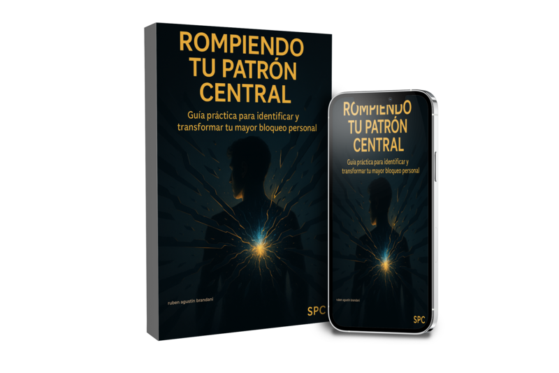 ROMPIENDO TU PATRÓN CENTRAL Guía práctica para identificar y transformar tu mayor bloqueo personal