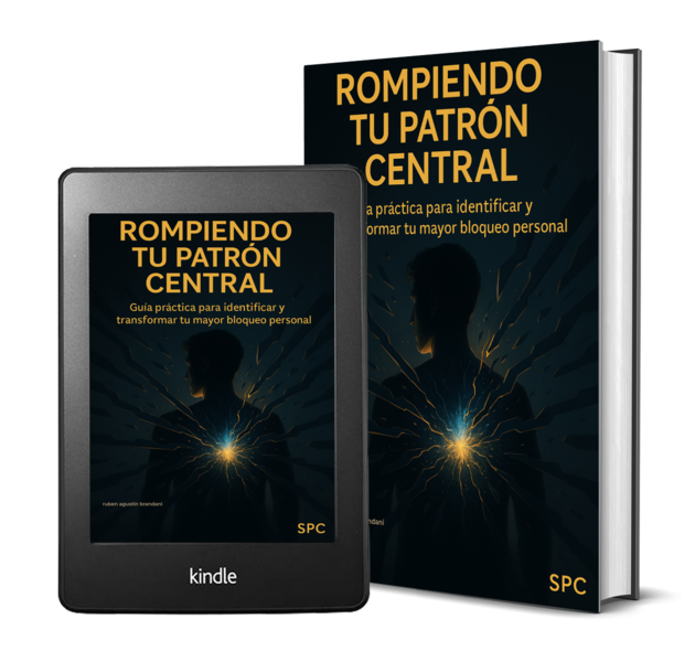 ROMPIENDO TU PATRÓN CENTRAL Guía práctica para identificar y transformar tu mayor bloqueo personal